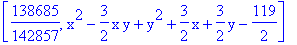 [138685/142857, x^2-3/2*x*y+y^2+3/2*x+3/2*y-119/2]